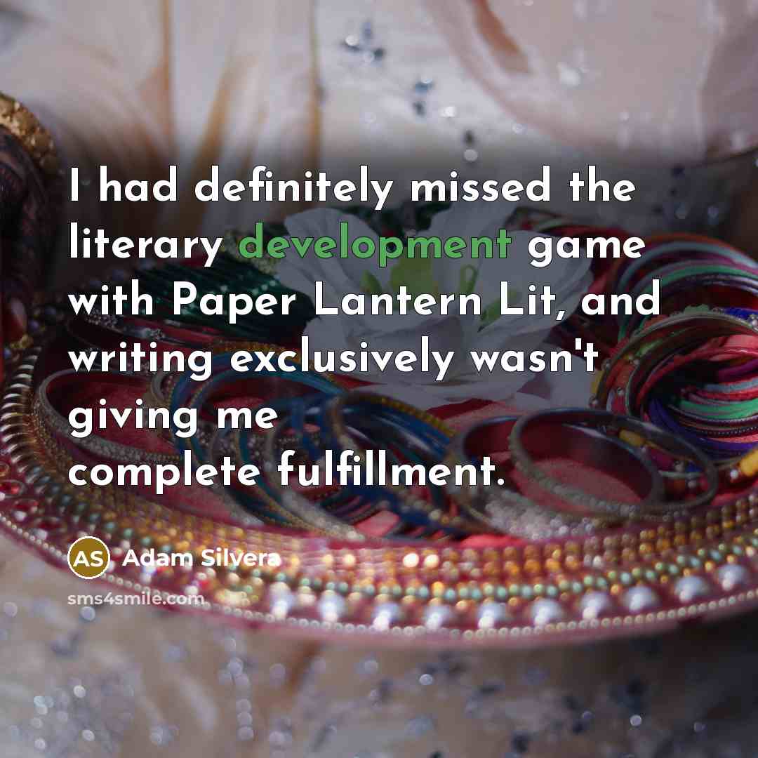 “I had definitely missed the literary development game with Paper…” quote by Adam Silvera