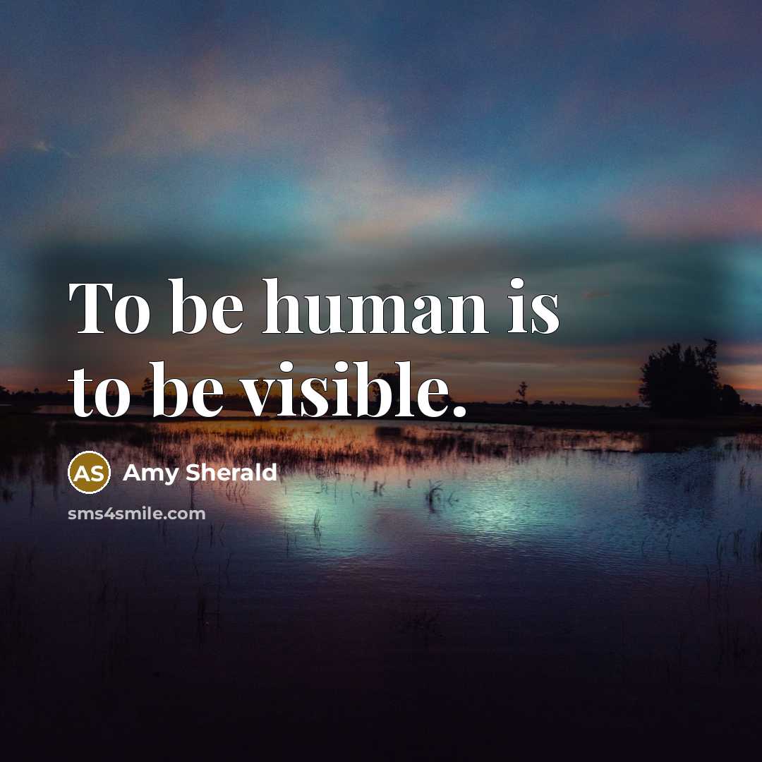 “To be human is to be visible.…” quote by Amy Sherald