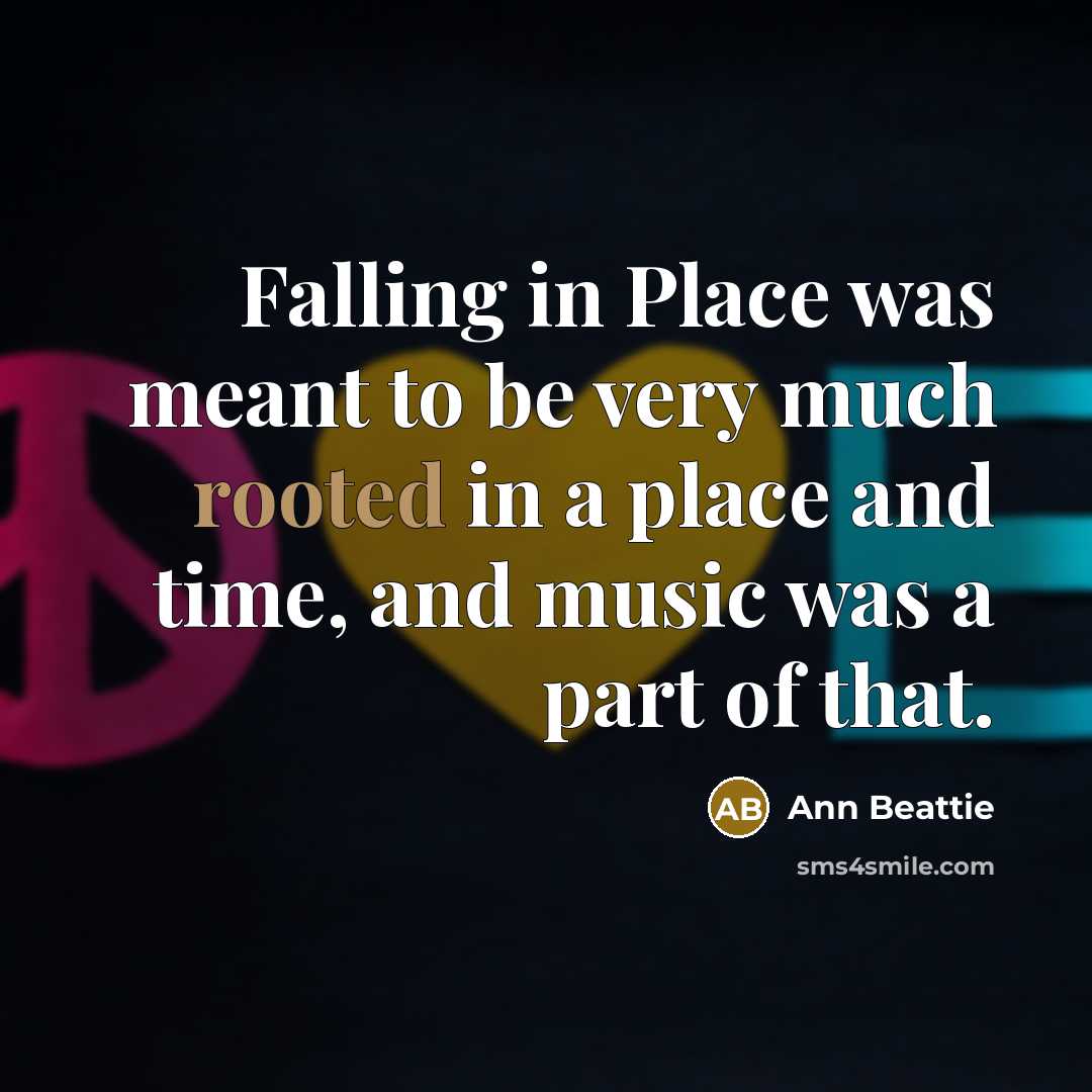 “Falling in Place was meant to be very much rooted…” quote by Ann Beattie