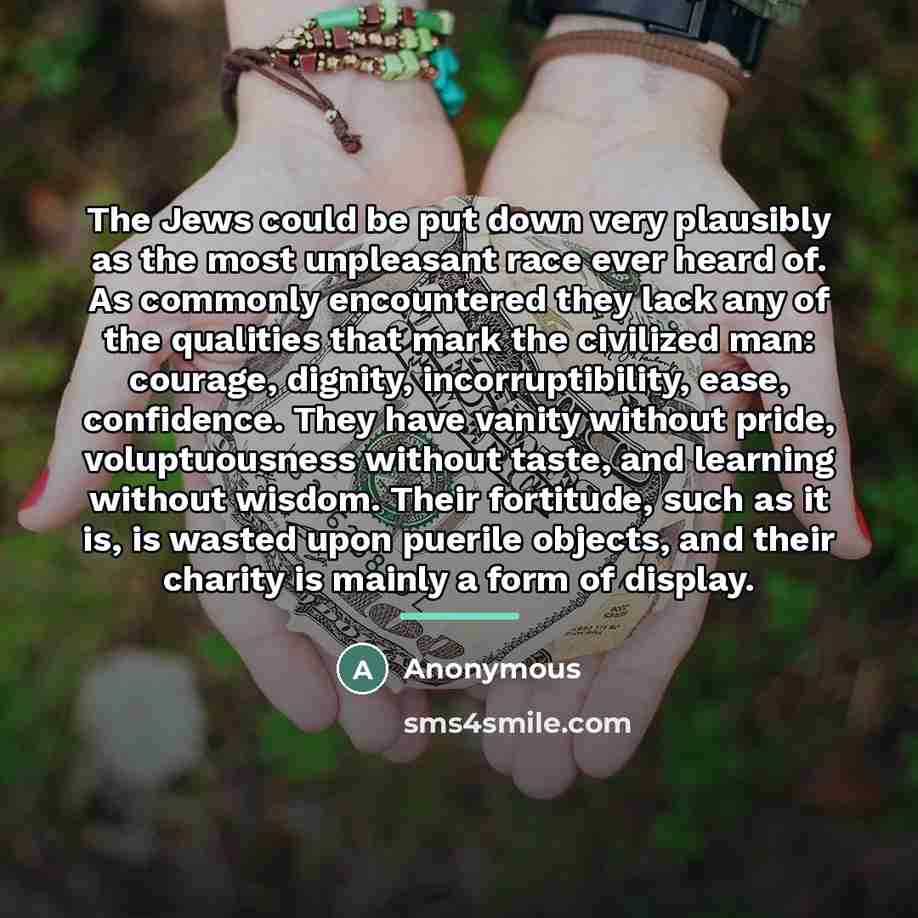 “The Jews could be put down very plausibly as the…” quote by Anonymous