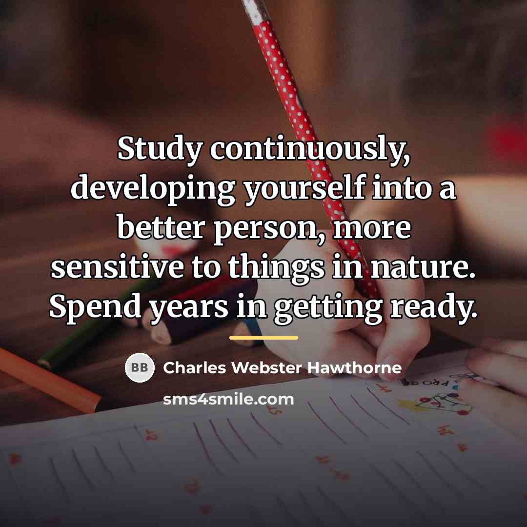 “Study continuously, developing yourself into a better person, more sensitive…” quote by Charles Webster Hawthorne