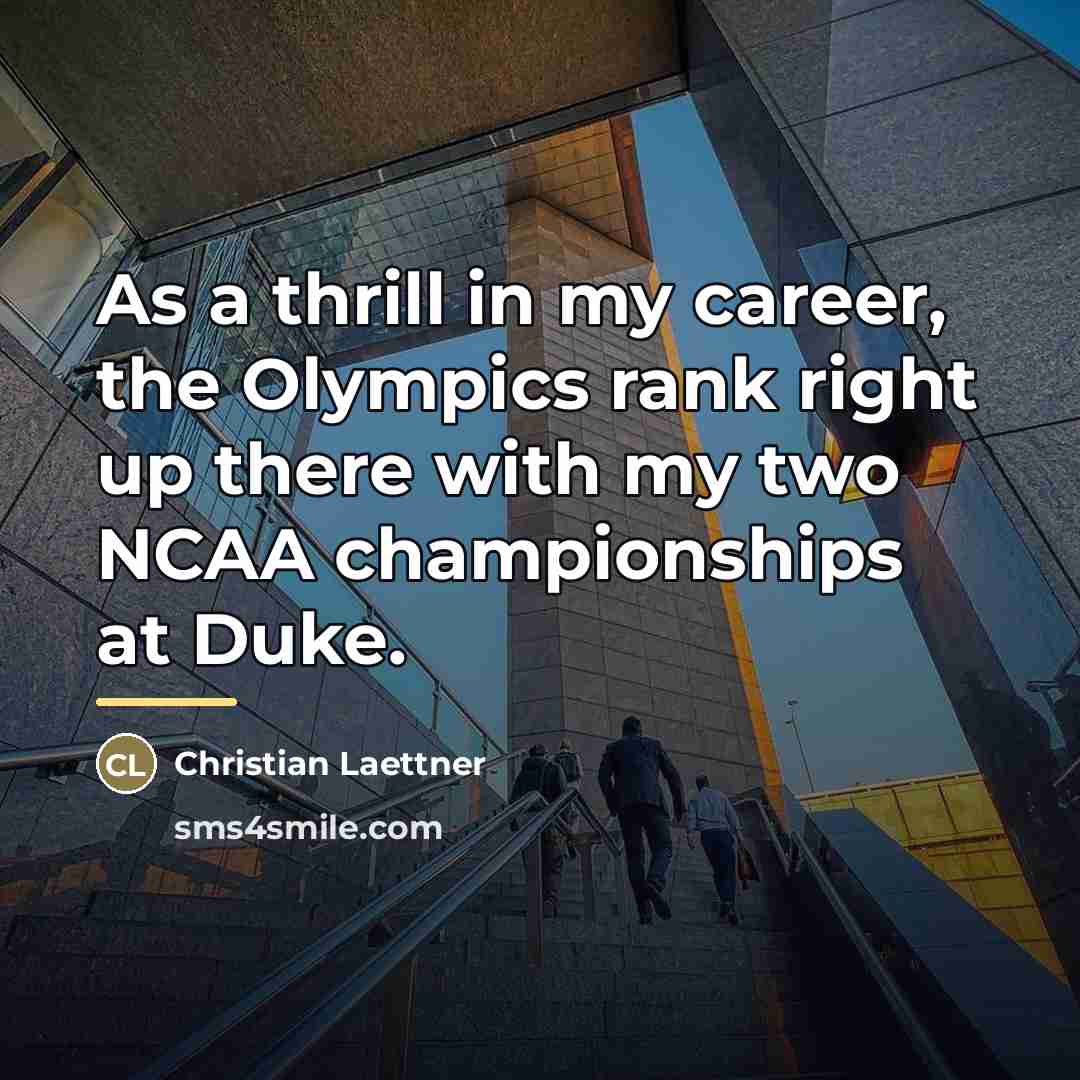 “As a thrill in my career, the Olympics rank right…” quote by Christian Laettner