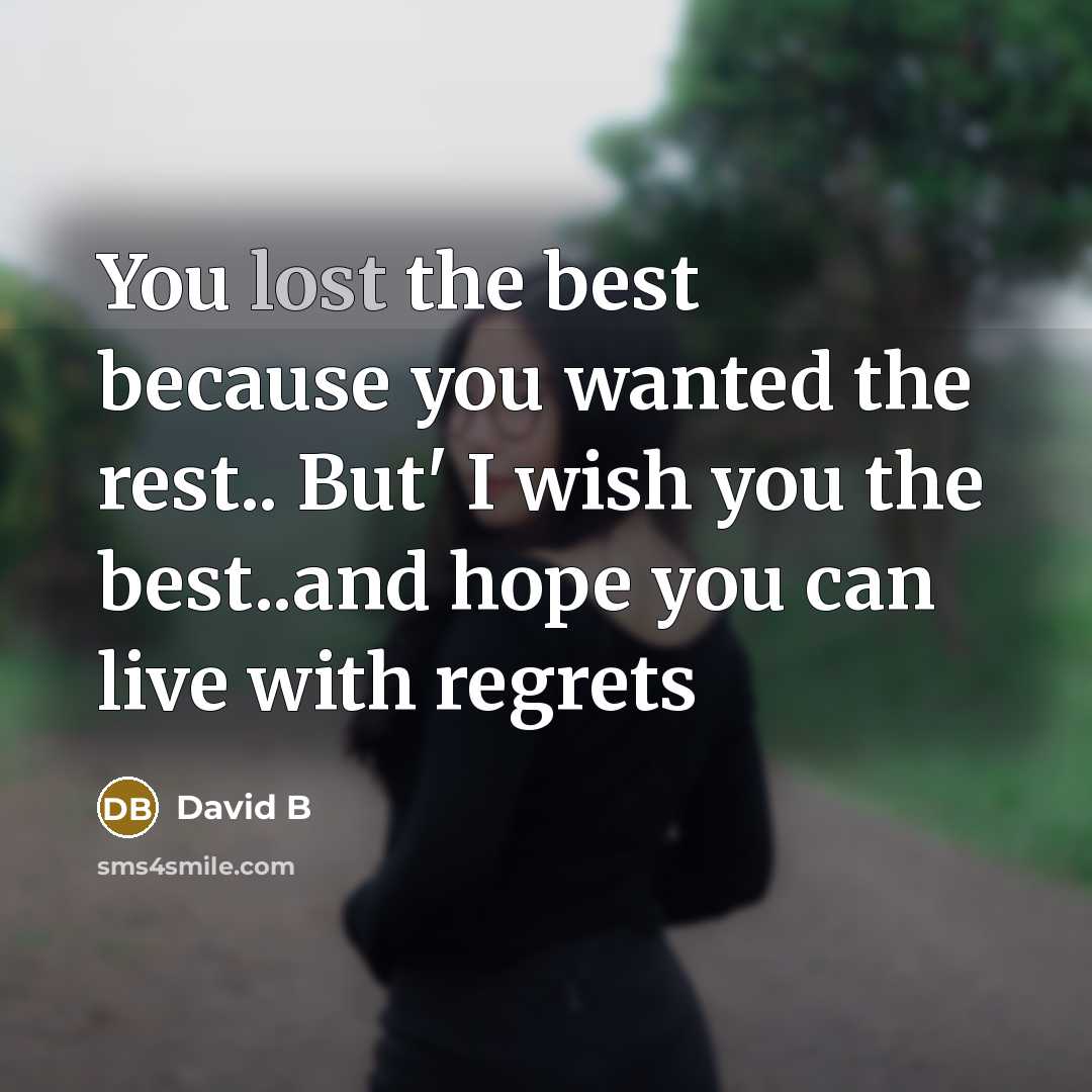 “You lost the best because you wanted the rest.. But'…” quote by David B