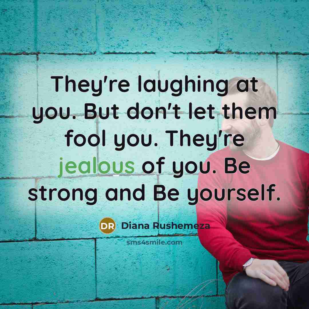 “They're laughing at you. But don't let them fool you.…” quote by Diana Rushemeza