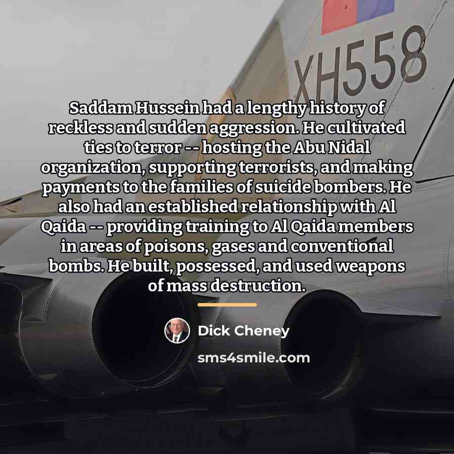 “Saddam Hussein had a lengthy history of reckless and sudden…” quote by Dick Cheney