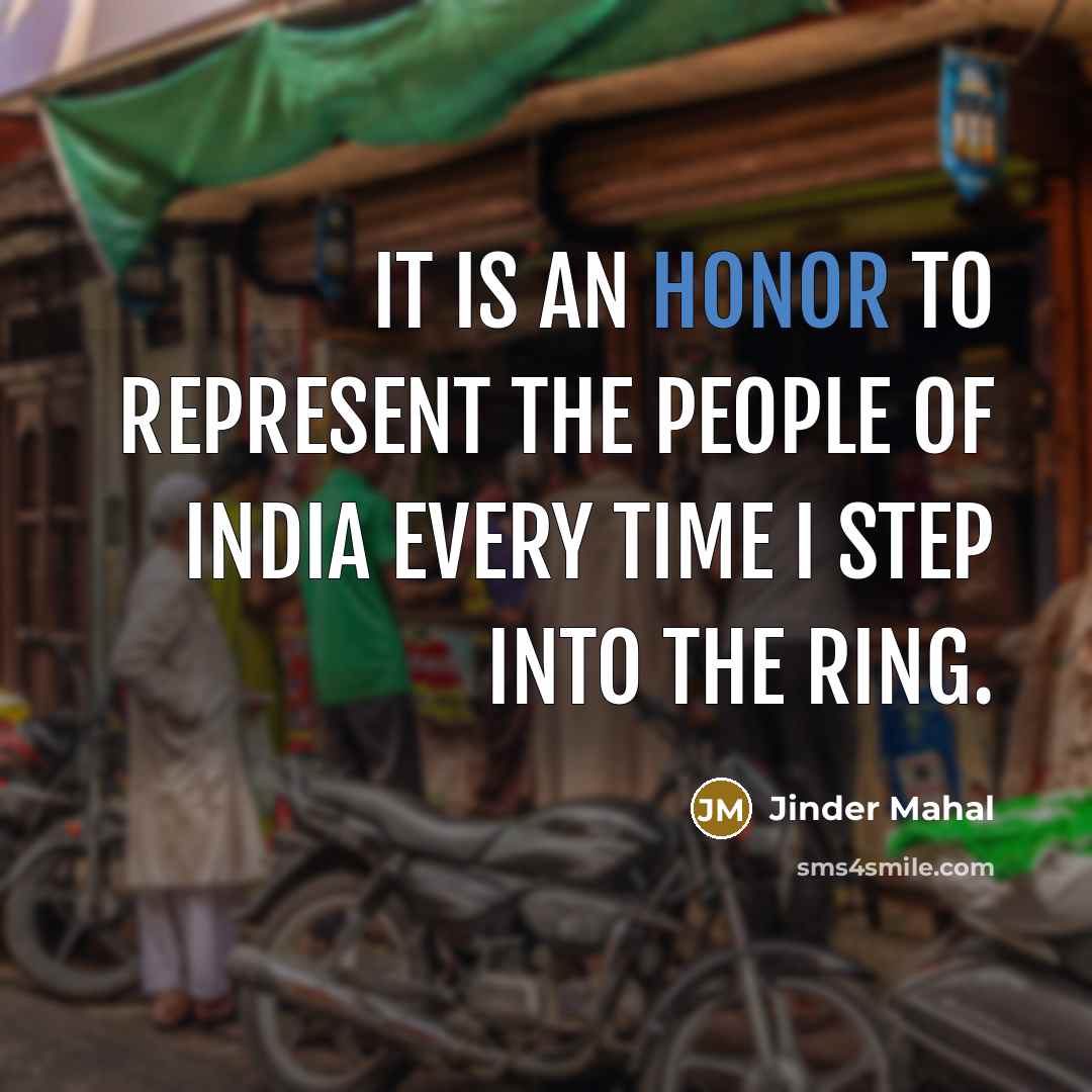 “It is an honor to represent the people of India…” quote by Jinder Mahal