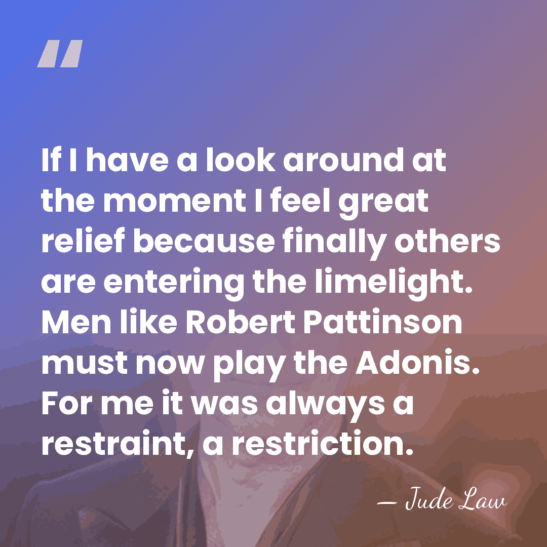 If I have a look around at the moment I feel great&hellip; - Jude Law