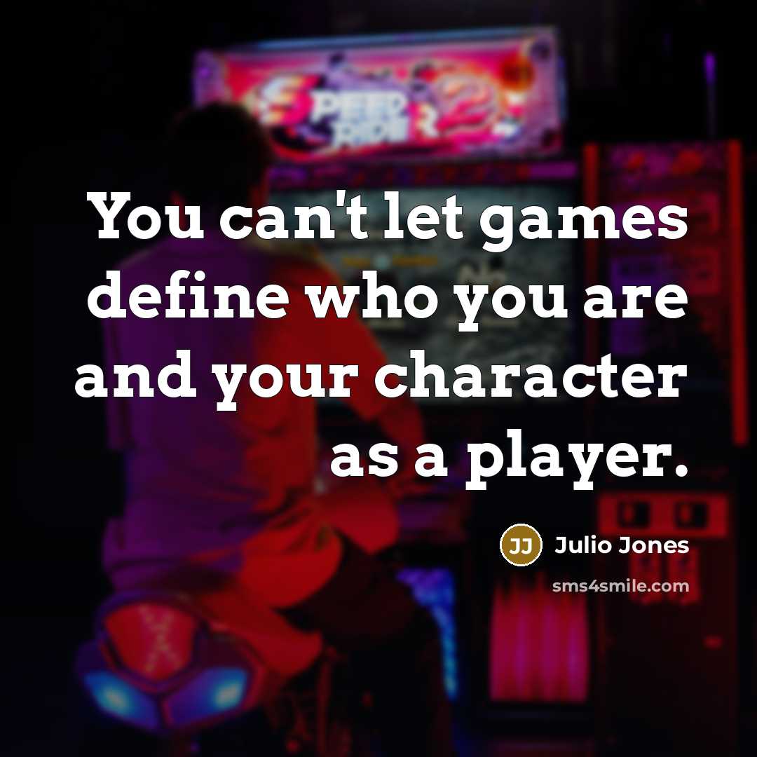 “You can't let games define who you are and your…” quote by Julio Jones