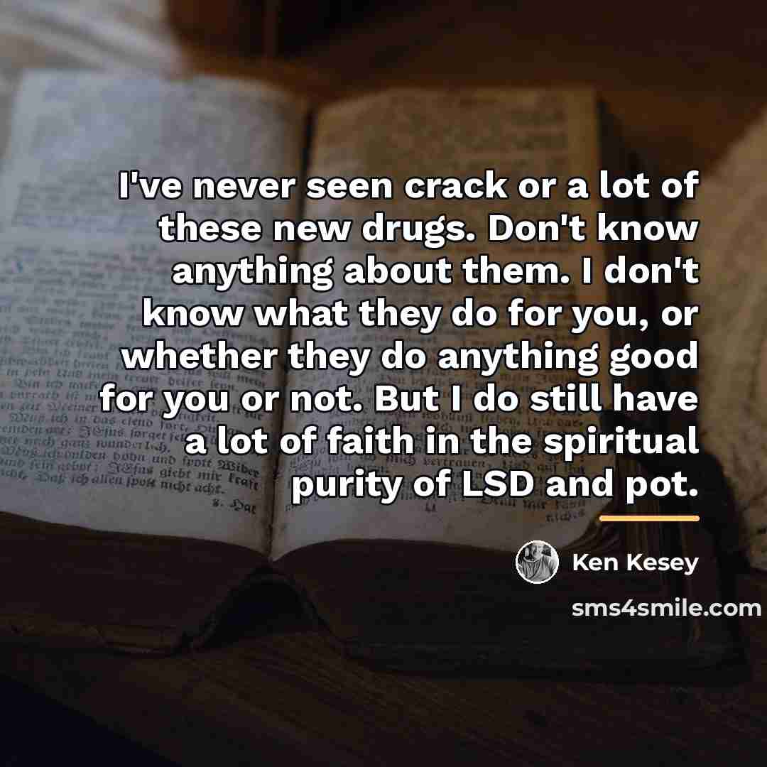 “I've never seen crack or a lot of these new…” quote by Ken Kesey