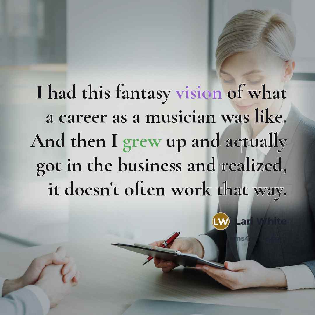 “I had this fantasy vision of what a career as…” quote by Lari White