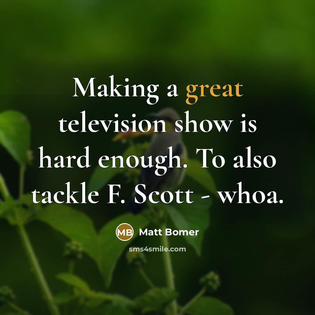 “Making a great television show is hard enough. To also…” quote by Matt Bomer