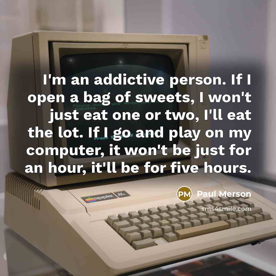 “I'm an addictive person. If I open a bag of…” quote by Paul Merson