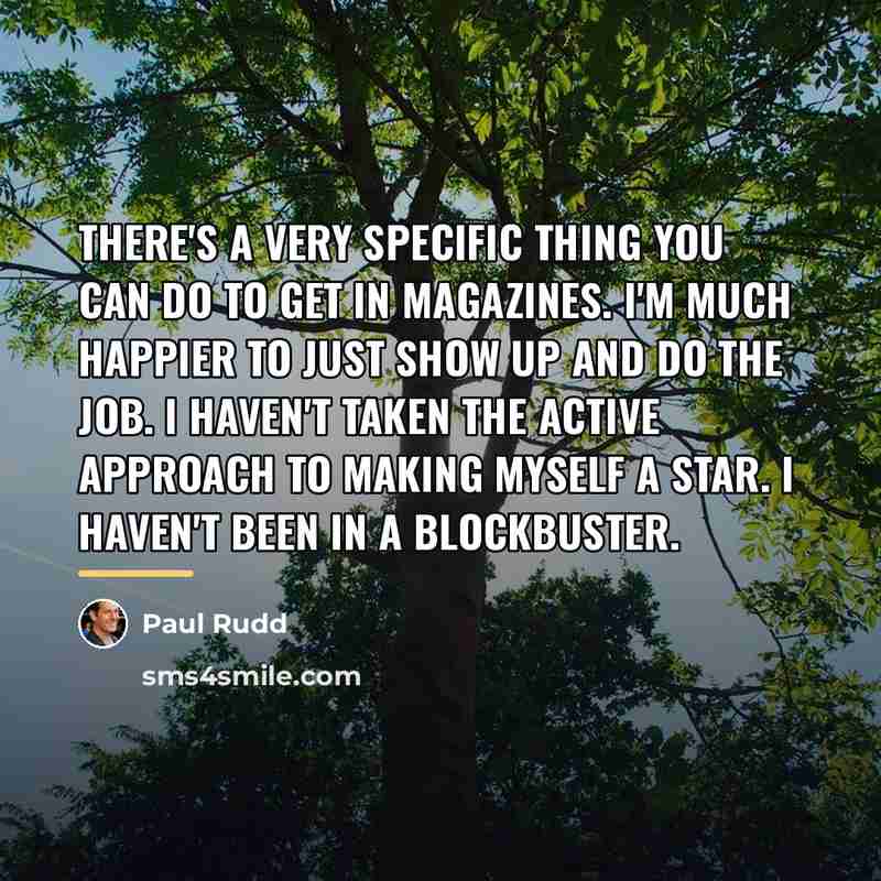 “There's a very specific thing you can do to get…” quote by Paul Rudd
