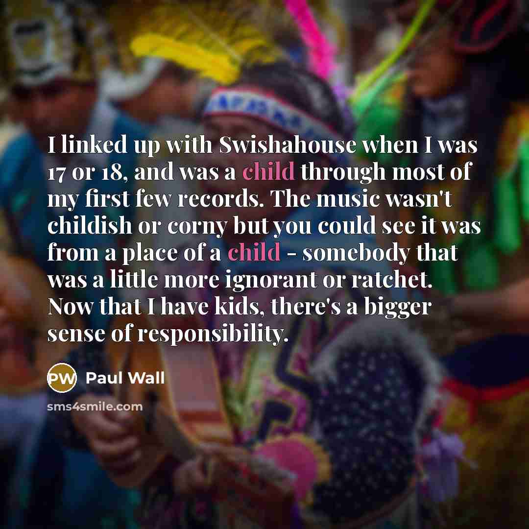 “I linked up with Swishahouse when I was 17 or…” quote by Paul Wall