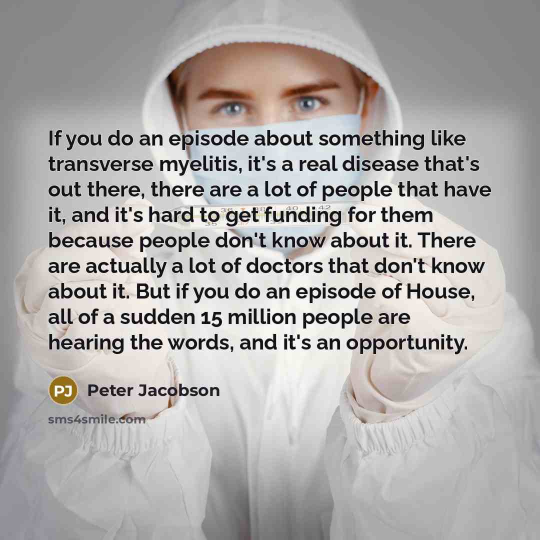 “If you do an episode about something like transverse myelitis,…” quote by Peter Jacobson