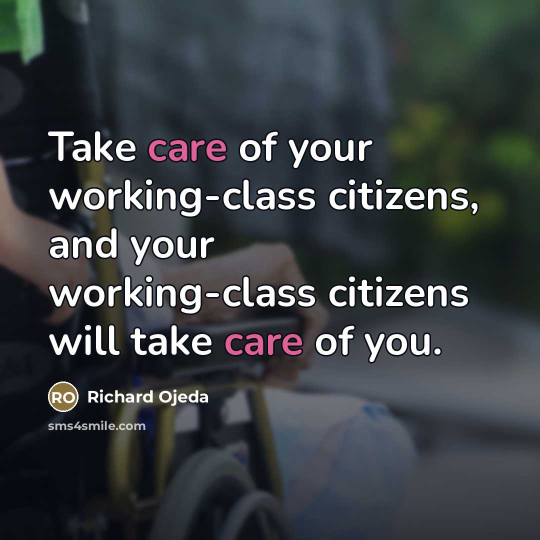 “Take care of your working-class citizens, and your working-class citizens…” quote by Richard Ojeda