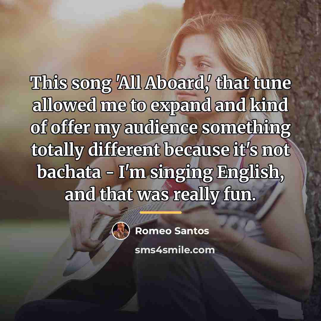 “This song 'All Aboard,' that tune allowed me to expand…” quote by Romeo Santos