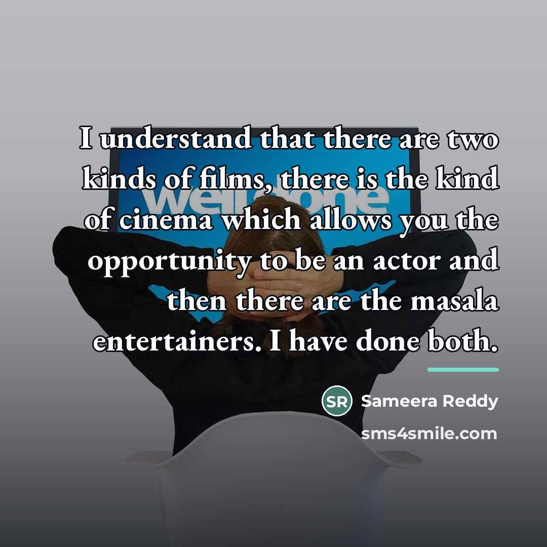 “I understand that there are two kinds of films, there…” quote by Sameera Reddy