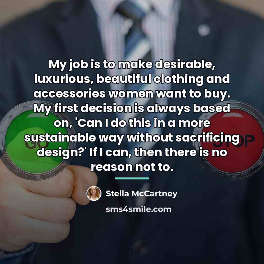 “My job is to make desirable, luxurious, beautiful clothing and…” quote by Stella McCartney