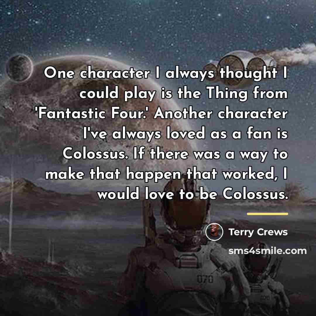 “One character I always thought I could play is the…” quote by Terry Crews
