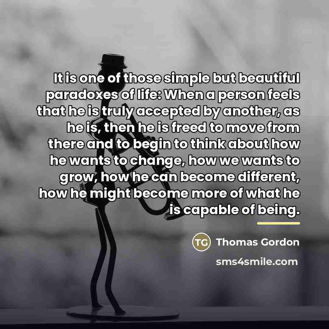 “It is one of those simple but beautiful paradoxes of…” quote by Thomas Gordon