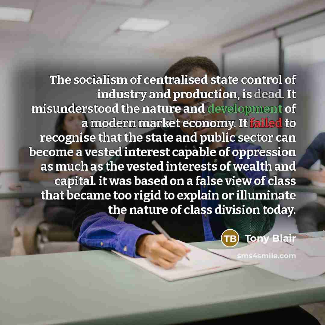 “The socialism of centralised state control of industry and production,…” quote by Tony Blair