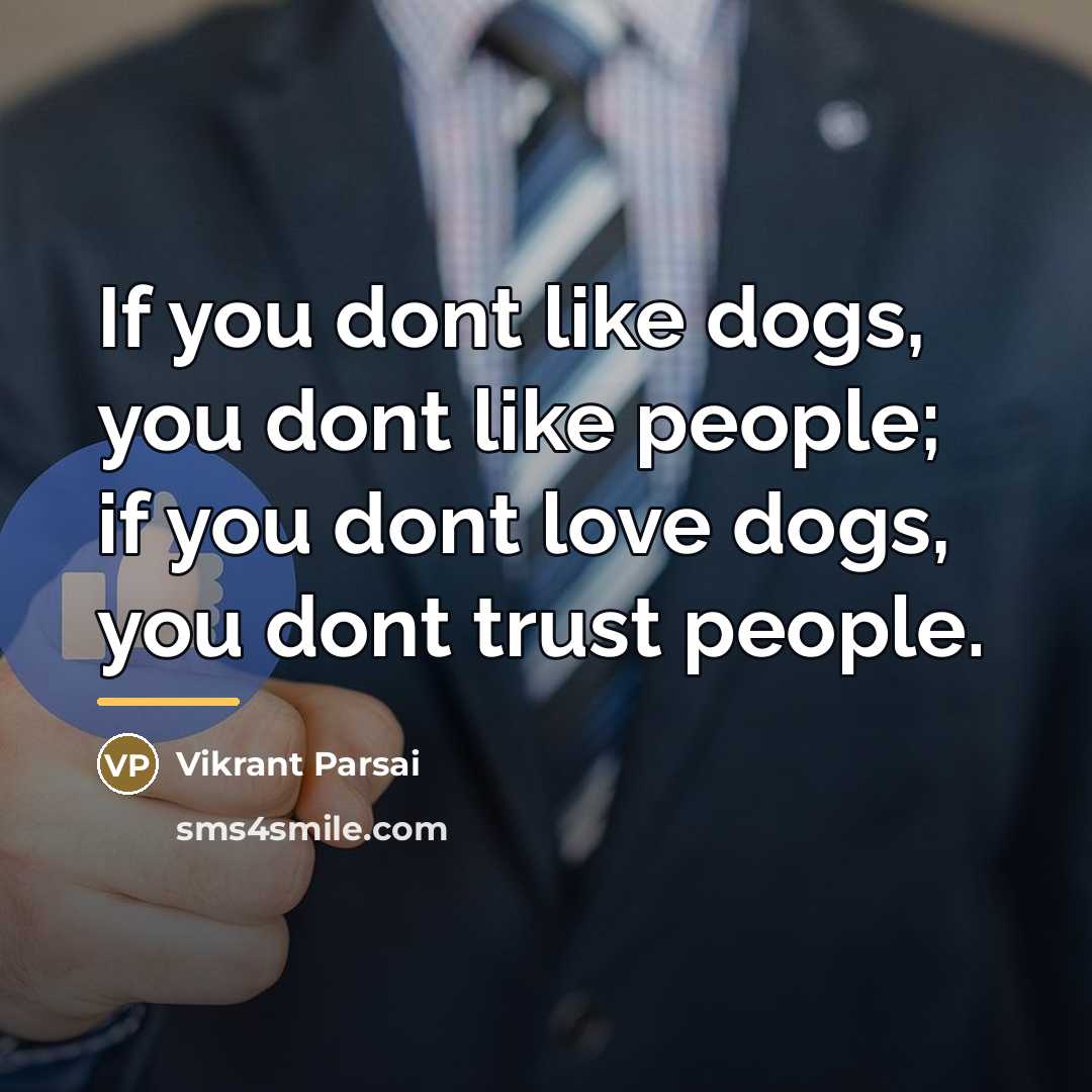 “If you dont like dogs, you dont like people; if…” quote by Vikrant Parsai