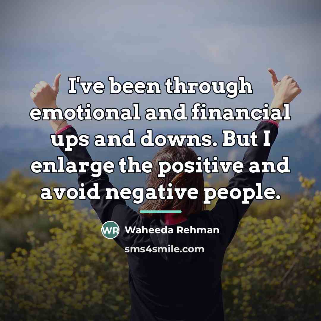 “I've been through emotional and financial ups and downs. But…” quote by Waheeda Rehman