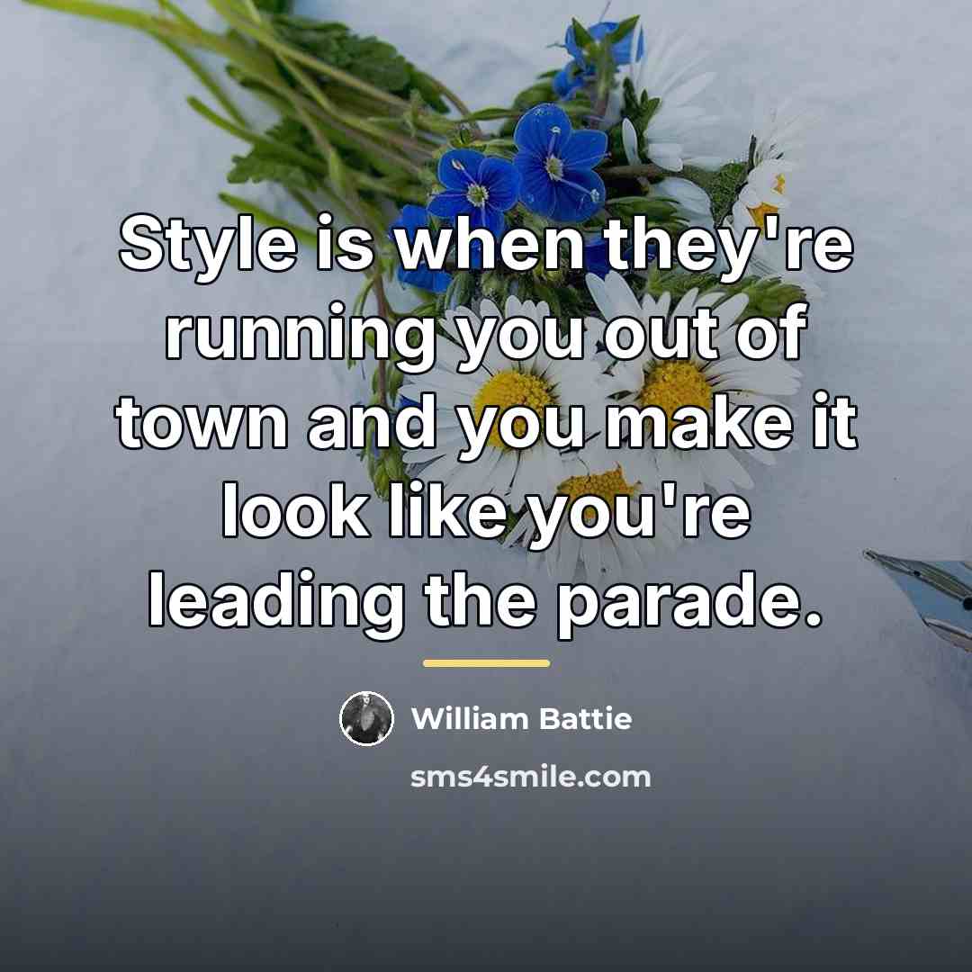“Style is when they're running you out of town and…” quote by William Battie