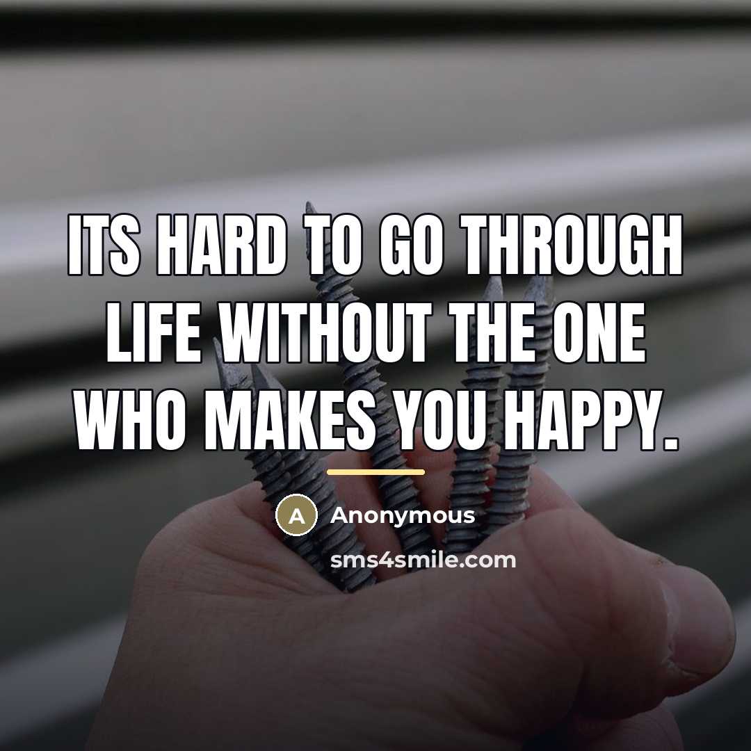 “Its hard to go through life without the one who…” quote by Anonymous