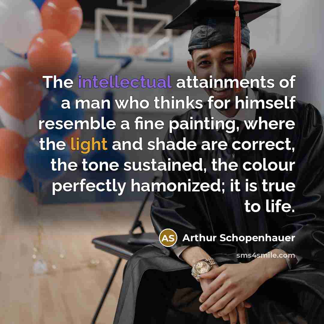 “The intellectual attainments of a man who thinks for himself…” quote by Arthur Schopenhauer