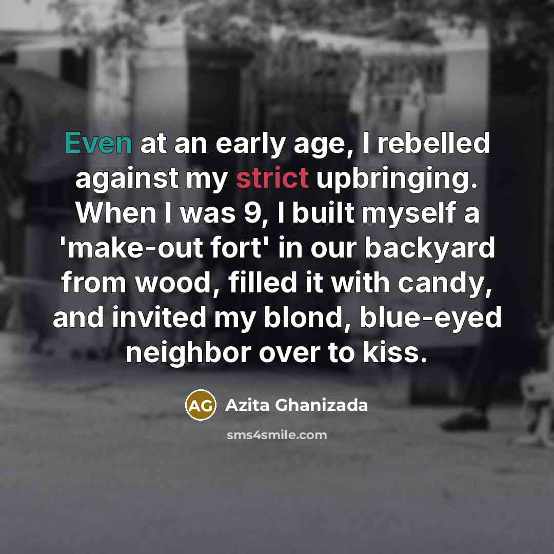 “Even at an early age, I rebelled against my strict…” quote by Azita Ghanizada