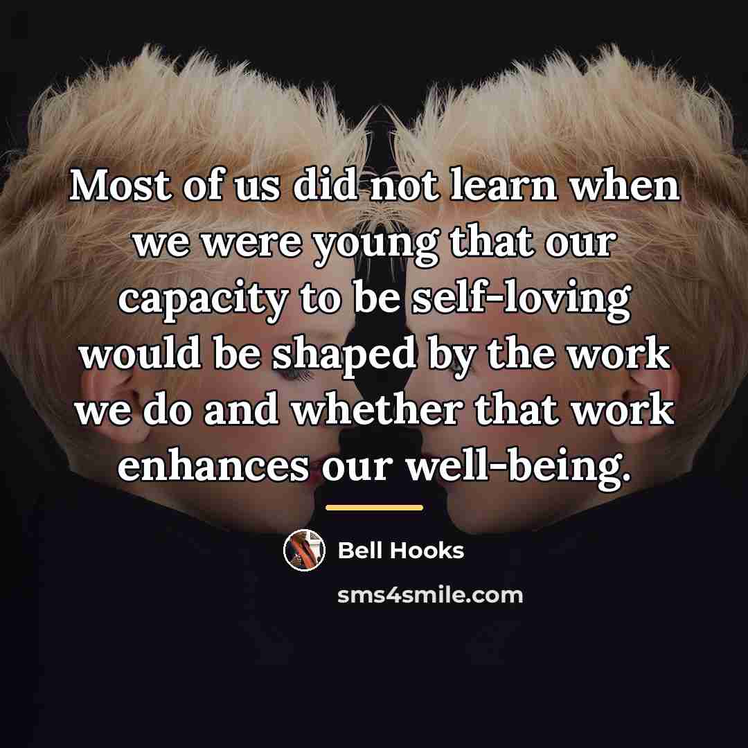 “Most of us did not learn when we were young…” quote by Bell Hooks