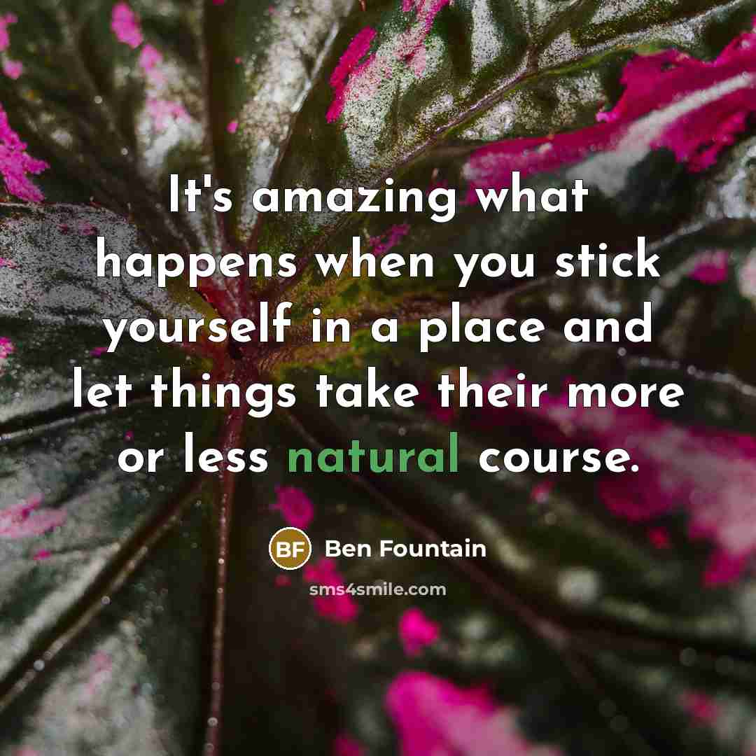 “It's amazing what happens when you stick yourself in a…” quote by Ben Fountain