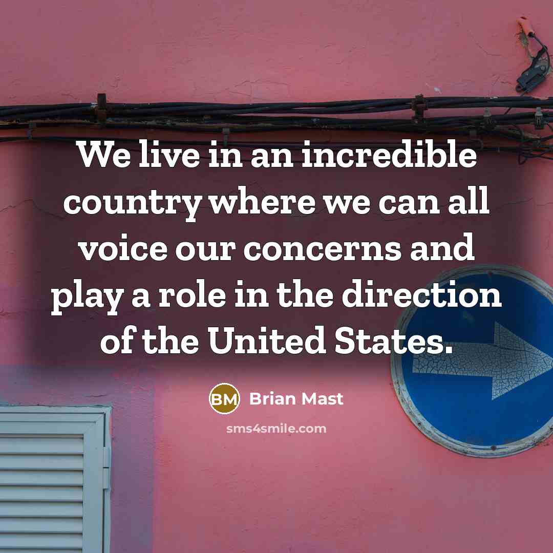 “We live in an incredible country where we can all…” quote by Brian Mast
