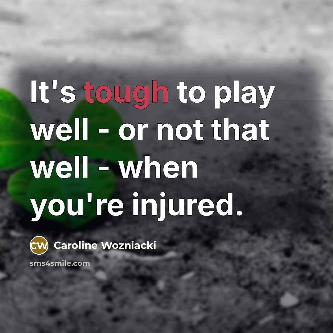 “It's tough to play well - or not that well…” quote by Caroline Wozniacki