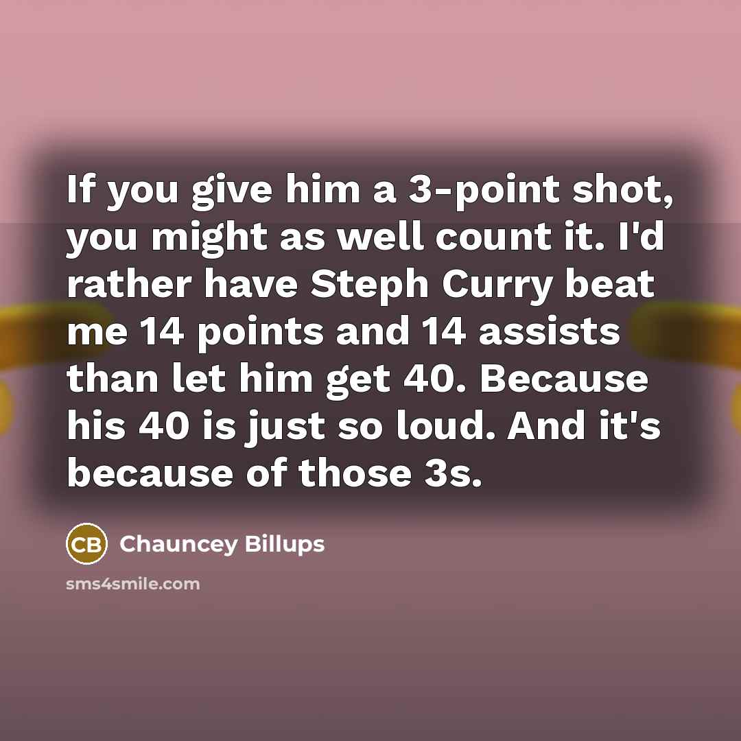 “If you give him a 3-point shot, you might as…” quote by Chauncey Billups