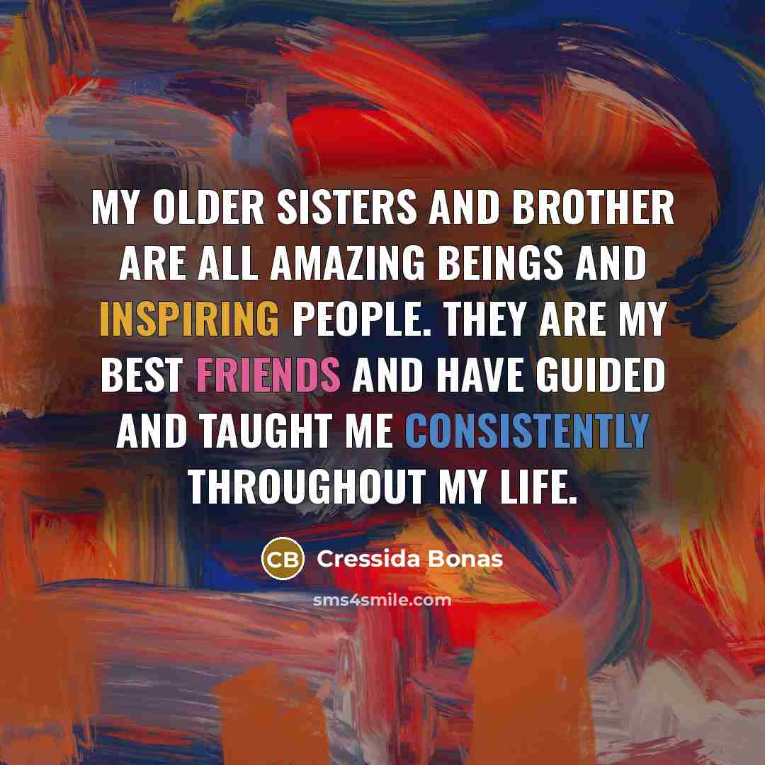 “My older sisters and brother are all amazing beings and…” quote by Cressida Bonas