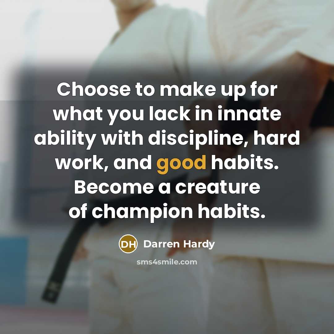 “Choose to make up for what you lack in innate…” quote by Darren Hardy