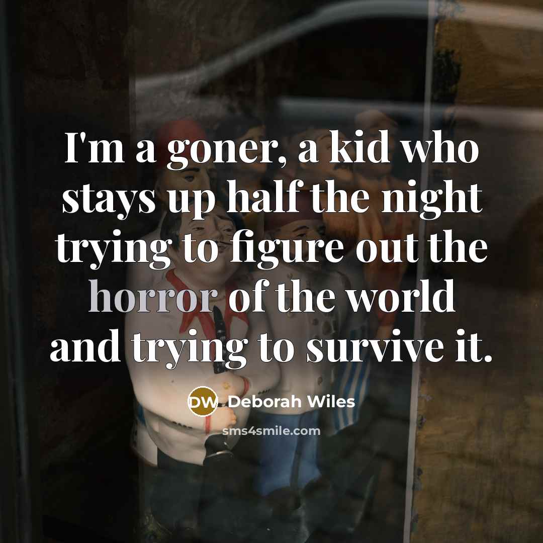 “I'm a goner, a kid who stays up half the…” quote by Deborah Wiles