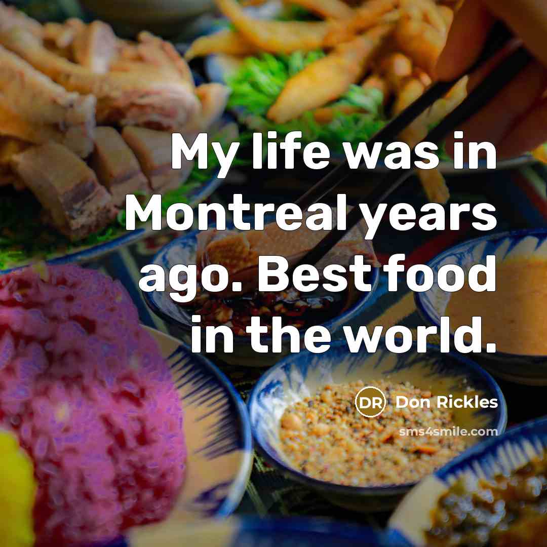 “My life was in Montreal years ago. Best food in…” quote by Don Rickles