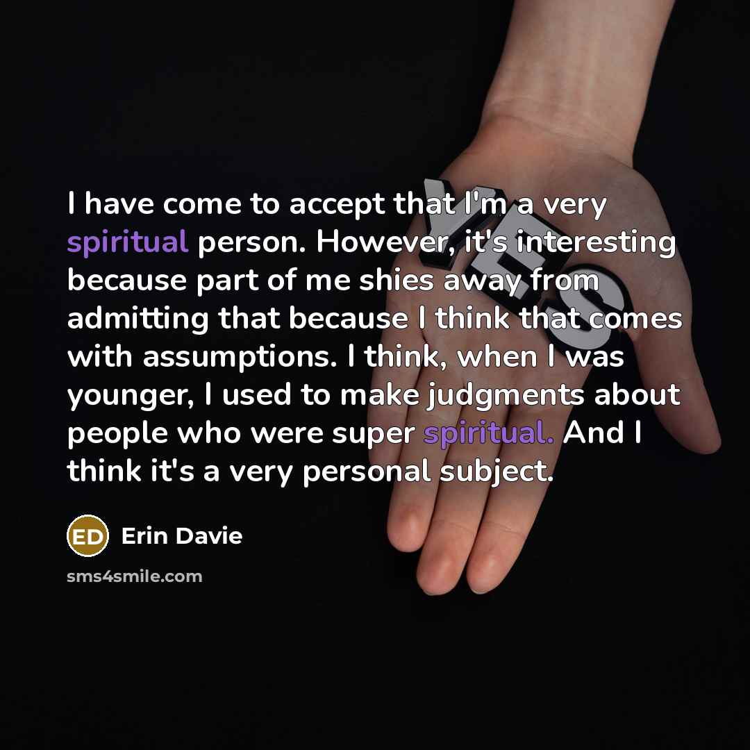 “I have come to accept that I'm a very spiritual…” quote by Erin Davie