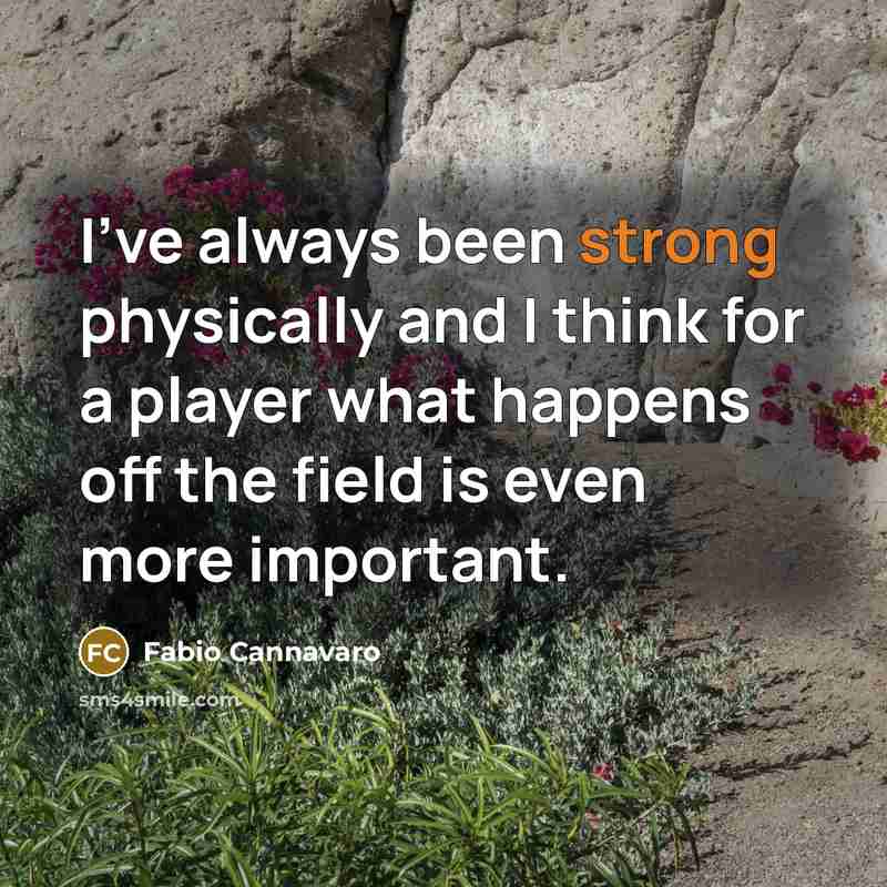 “I've always been strong physically and I think for a…” quote by Fabio Cannavaro