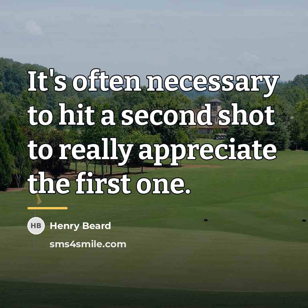“It's often necessary to hit a second shot to really…” quote by Henry Beard