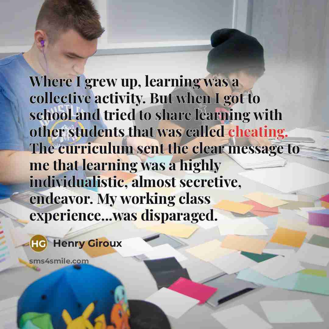 “Where I grew up, learning was a collective activity. But…” quote by Henry Giroux
