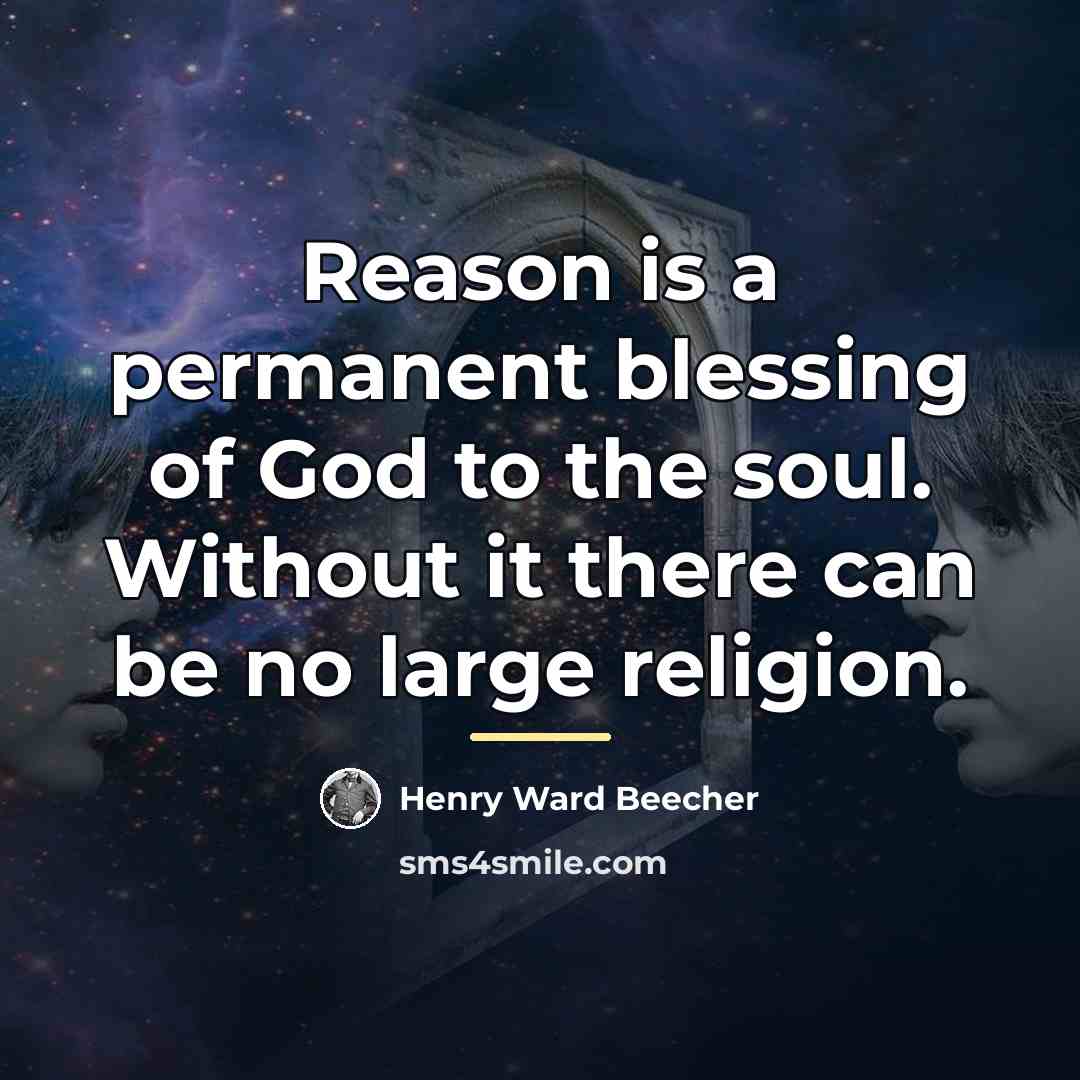“Reason is a permanent blessing of God to the soul.…” quote by Henry Ward Beecher
