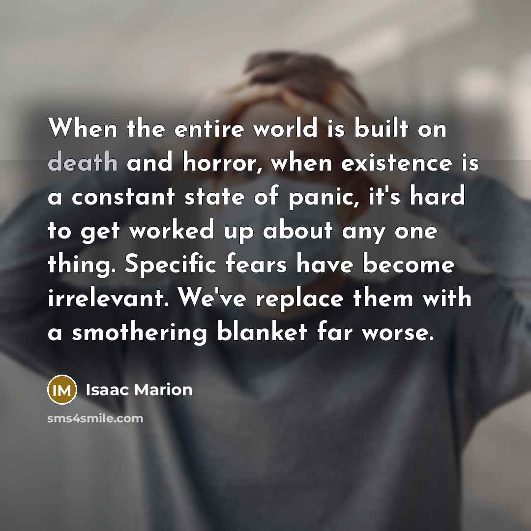 “When the entire world is built on death and horror,…” quote by Isaac Marion