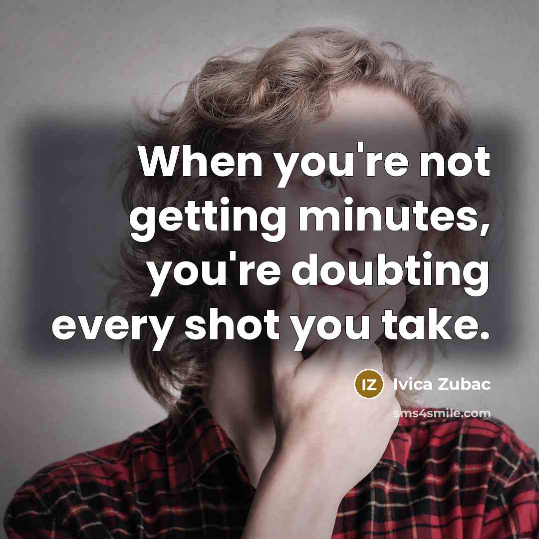 “When you're not getting minutes, you're doubting every shot you…” quote by Ivica Zubac