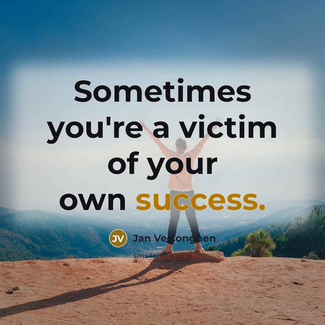 “Sometimes you're a victim of your own success.…” quote by Jan Vertonghen