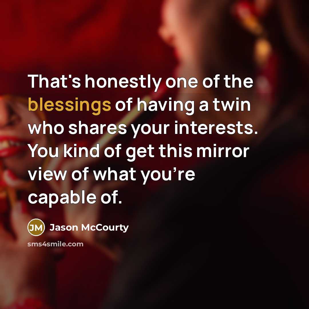 “That's honestly one of the blessings of having a twin…” quote by Jason McCourty